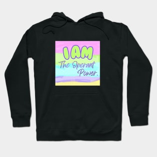 I Am THe Operant Power Hoodie